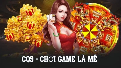 CQ9 - Sảnh cược uy tín, tỷ lệ thắng cao, chơi là thắng