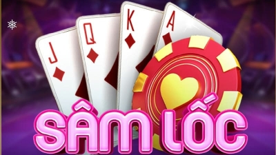 Bài sâm - Tựa game thú vị với luật chơi đơn giản, dễ hiểu