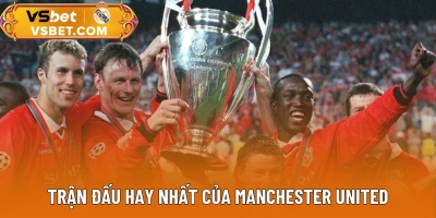 Trận Đấu Hay nhất Của Manchester United Khiến Người Xem Bấn Loạn