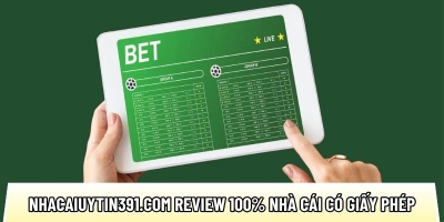 Nhacaiuytin391.com review 100% nhà cái uy tín có giấy phép hợp lệ
